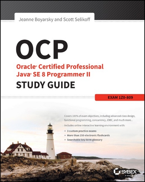 OCP: Oracle Certified Professional Java SE 8 Programmer II Study Guide - Jeanne Boyarsky, Scott Selikoff