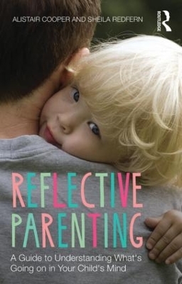 Reflective Parenting - Sheila Redfern, Allistair Cooper, Alistair Cooper