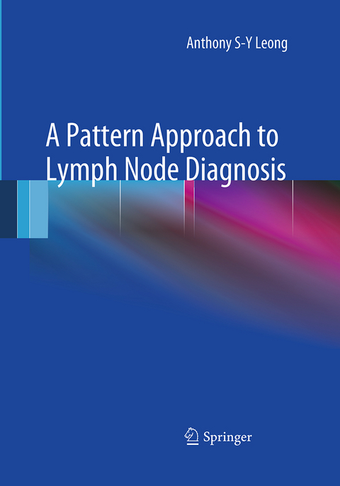 A Pattern Approach to Lymph Node Diagnosis - Anthony S-Y Leong