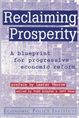 Reclaiming Prosperity - Todd Schafer, Jeff Faux