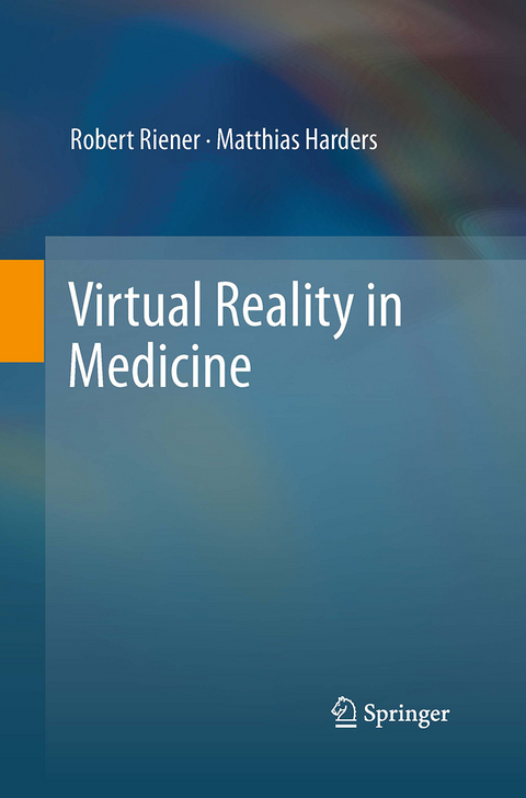 Virtual Reality in Medicine - Robert Riener, Matthias Harders