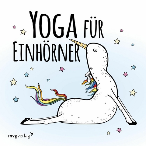 Yoga für Einhörner - mvg Verlag