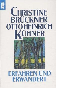 Erfahren und erwandert - Christian Brückner, Otto H Kühner