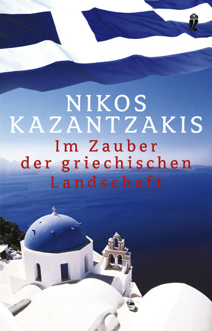 Im Zauber der griechischen Landschaft - Nikos Kazantzakis