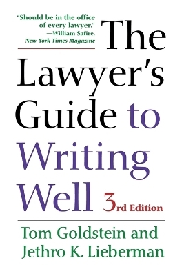 The Lawyer's Guide to Writing Well - Tom Goldstein, Jethro K. Lieberman