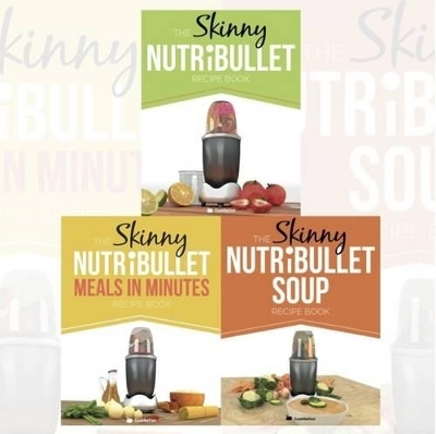 The Skinny Nutribullet Healthy Delicious Recipes for Smoothie Soup and Meals in Minutes 3 Books Collection Set