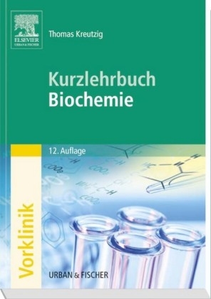 Kurzlehrbuch Biochemie - Thomas Kreutzig