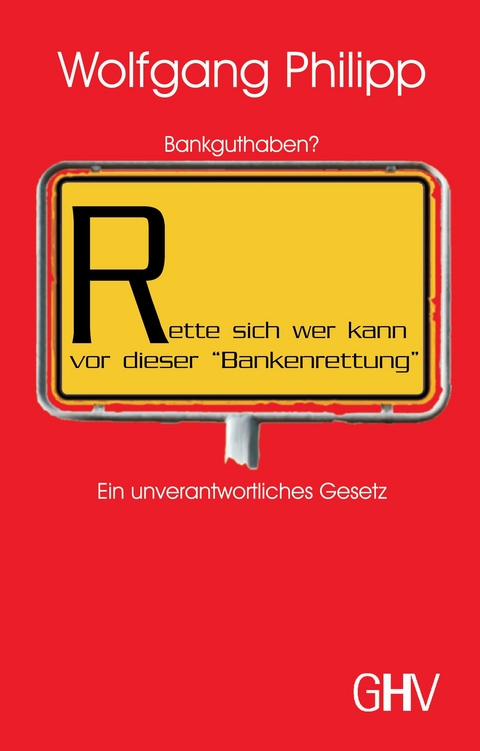 Rette sich wer kann vor dieser Bankenrettung - Wolfgang Philipp