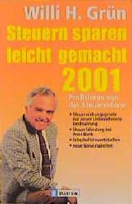 Steuern sparen leicht gemacht 2001 - Willi H Grün