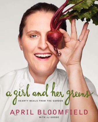 A Girl and Her Greens - April Bloomfield, JJ Goode