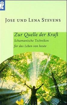 Zur Quelle der Kraft - Jose Stevens, Lena Stevens