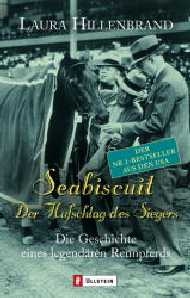 Seabiscuit, Der Hufschlag des Siegers - Laura Hillenbrand