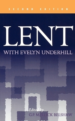 Lent with Evelyn Underhill - HTTP //Evelynunderhill Org/ Evelyn Underhill