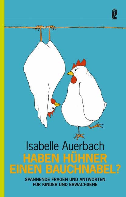 Haben Hühner einen Bauchnabel? - Isabelle Auerbach