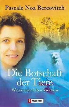 Die Botschaft der Tiere - Pascale N Bercovitch