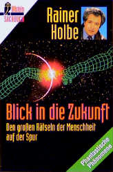 Blick in die Zukunft - Rainer Holbe