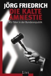 Die kalte Amnestie - Jörg Friedrich