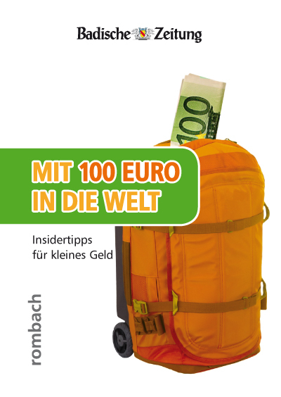 Mit 100 Euro in die Welt – Insidertipps für kleines Geld