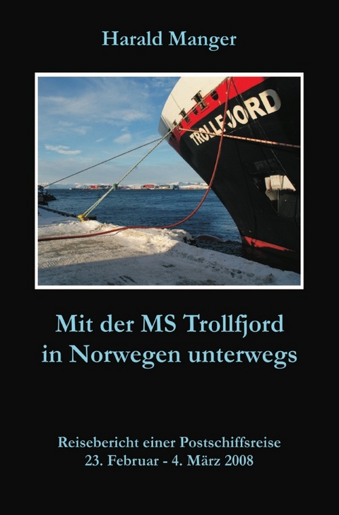 Mit der MS Trollfjord in Norwegen unterwegs - Harald Manger