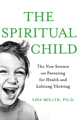 The Spiritual Child - Lisa J Miller