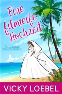 Eine filmreife Hochzeit (Hochzeitsfieber bei den Andersens #1) -  Vicky Loebel