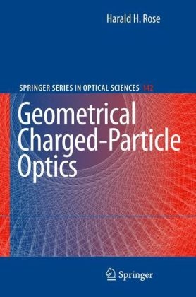 Geometrical Charged-Particle Optics - Harald Rose