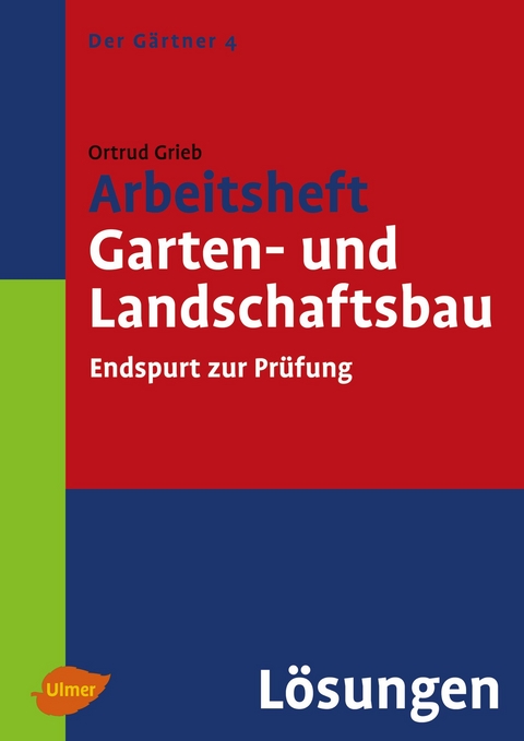 Arbeitsheft Garten- und Landschaftsbau. Lösungen - Ortrud Grieb