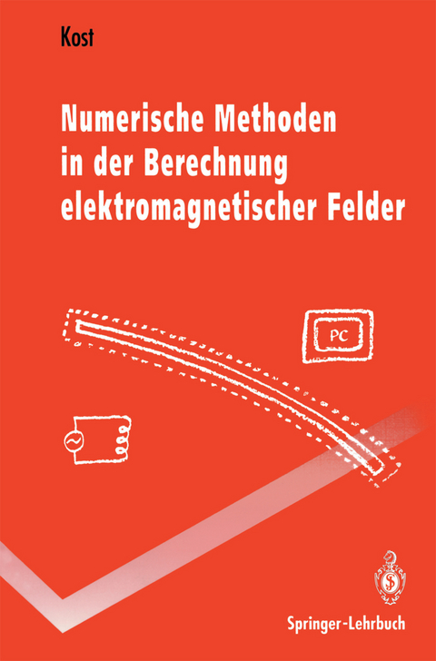 Numerische Methoden in der Berechnung elektromagnetischer Felder - Arnulf Kost