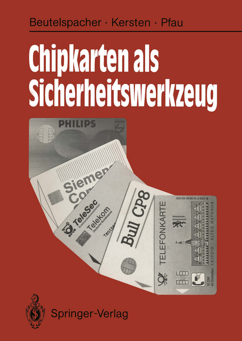 Chipkarten als Sicherheitswerkzeug - Albrecht Beutelspacher, Annette G. Kersten, Axel Pfau