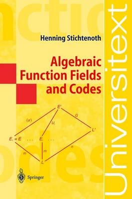 Algebraic Function Fields and Codes - Henning Stichtenoth