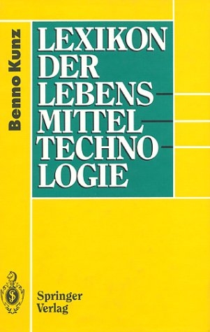 Lexikon Der Lebensmitteltechnologie - Benno Kunz