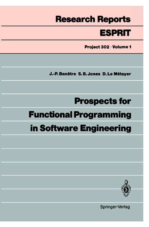 Prospects for Functional Programming in Software Engineering - Jean-Pierre Banatre, Simon B. Jones, Daniel Le Metayer