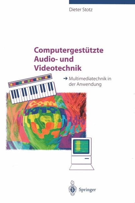 Computergestützte Audio- und Videotechnik - Dieter Stotz