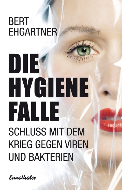 Die Hygienefalle - Bert Ehgartner