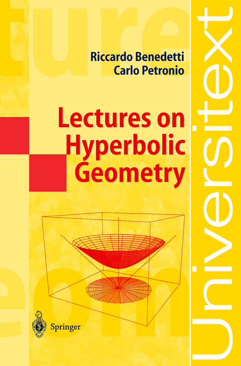 Lectures on Hyperbolic Geometry - Riccardo Benedetti, Carlo Petronio