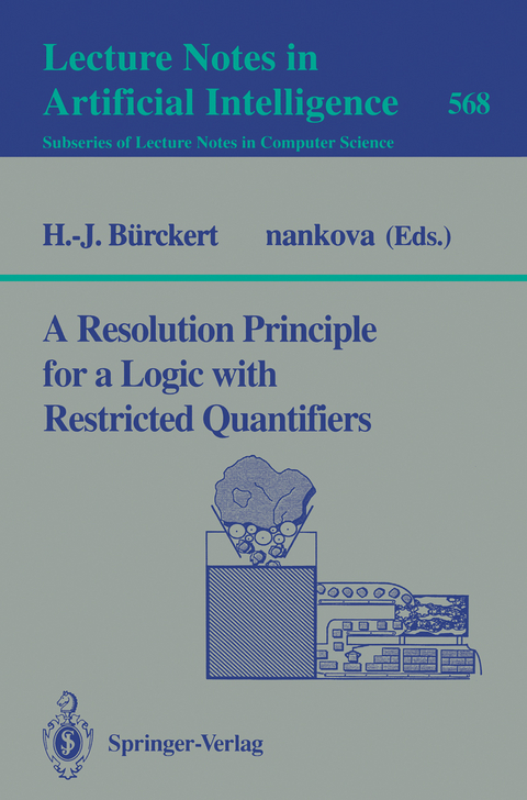 A Resolution Principle for a Logic with Restricted Quantifiers - Hans-Jürgen Bürckert