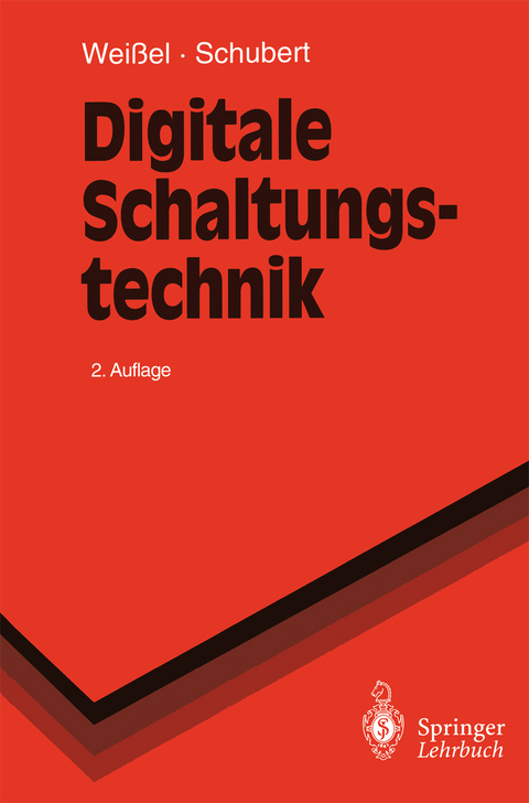 Digitale Schaltungstechnik - Ralph Weißel, Franz Schubert