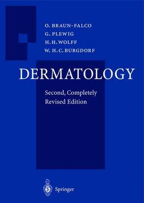 Dermatology - Otto Braun-Falco, Gerd Plewig, Helmut H. Wolff, Walter H. Burgdorf