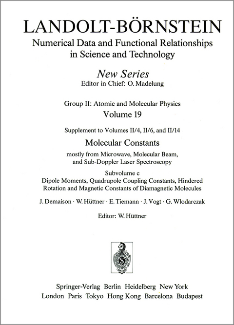 Dipole Moments, Quadrupole Coupling Constants, Hindered Rotation and Magnetic Constants of Diamagnetic Molecules/ Dipolmomente, Quadrupolkopplungskonstanten, gehinderte Rotation und magnetische Konstanten diamagnetischer Molekeln - J. Demaison, W. Hüttner, E. Tiemann, J. Vogt, G. Wlodarczak