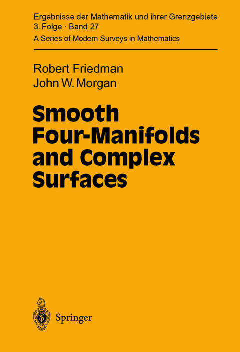 Smooth Four-Manifolds and Complex Surfaces - Robert Friedman, John W. Morgan