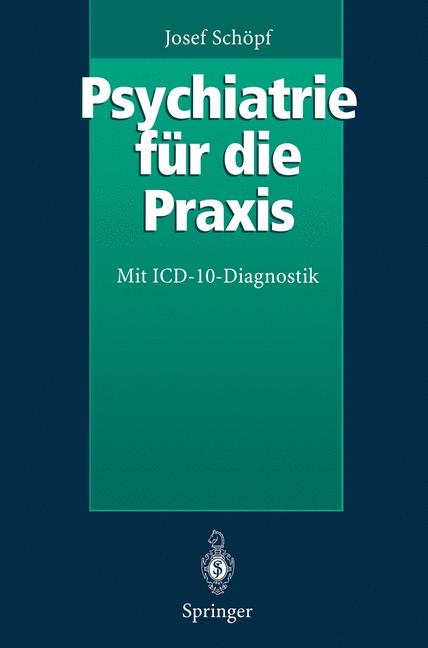 Psychiatrie für die Praxis - Josef Schöpf