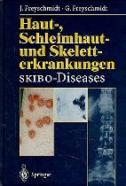 Haut-, Schleimhaut- und Skeletterkrankungen - Jürgen Freyschmidt, Gisela Freyschmidt