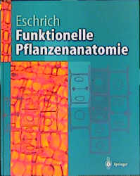 Funktionelle Pflanzenanatomie - Walter Eschrich