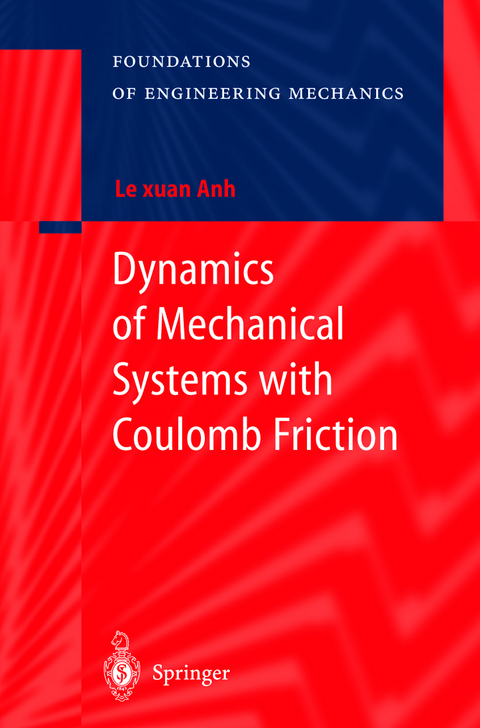 Dynamics of Mechanical Systems with Coulomb Friction -  Le Xuan Anh