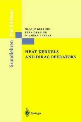 Heat Kernels and Dirac Operators - Nicole Berline, Ezra Getzler, Michèle Vergne