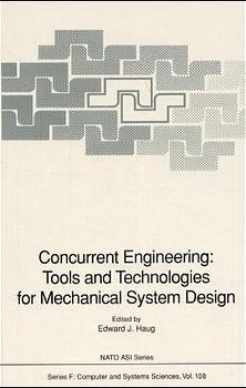 Concurrent Engineering: Tools and Technologies for Mechanical System Design - 