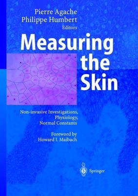 Measuring the skin - Pierre Agache, Philippe Humbert