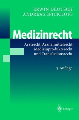 Medizinrecht - Erwin Deutsch, Andreas Spickhoff