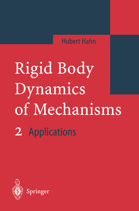 Rigid Body Dynamics of Mechanisms 2 - Hubert Hahn