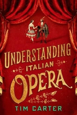 Understanding Italian Opera - Tim Carter